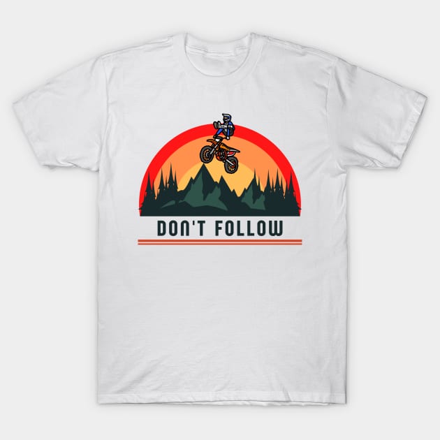 Dont Follow T-Shirt by MKSTUD1O